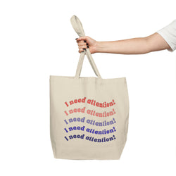 I Need Attention Shopping Tote